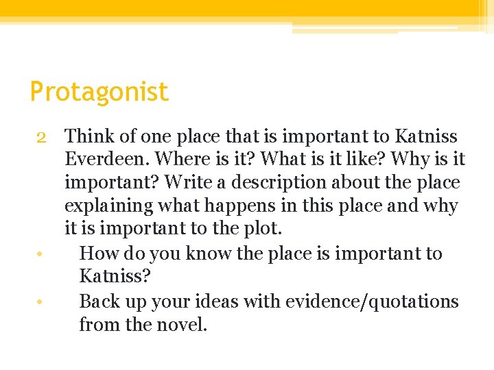 Protagonist 2 Think of one place that is important to Katniss Everdeen. Where is