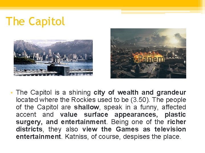 The Capitol • The Capitol is a shining city of wealth and grandeur located