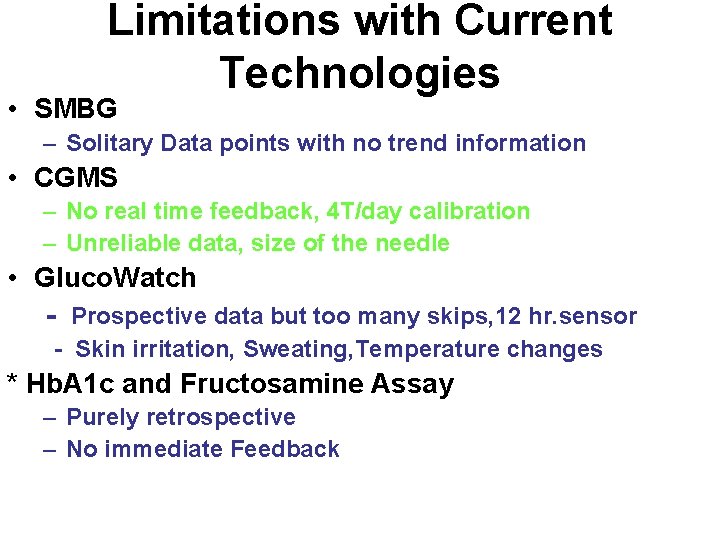 Limitations with Current Technologies • SMBG – Solitary Data points with no trend information