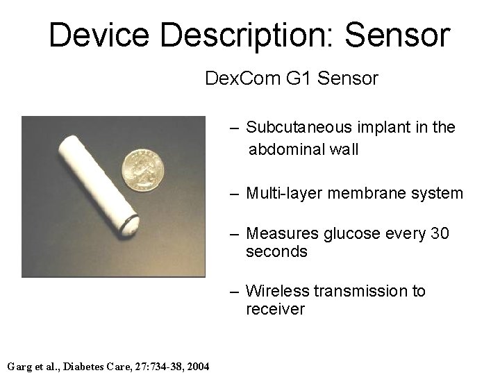 Device Description: Sensor Dex. Com G 1 Sensor – Subcutaneous implant in the abdominal