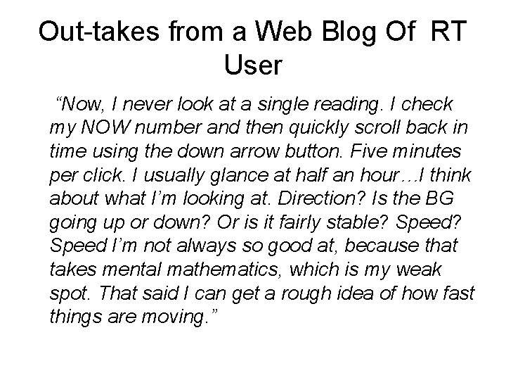 Out-takes from a Web Blog Of RT User “Now, I never look at a