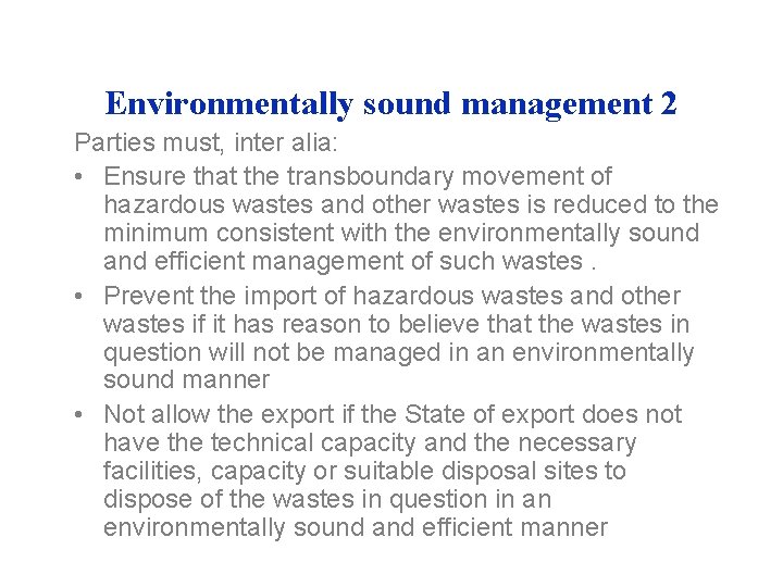 Environmentally sound management 2 Parties must, inter alia: • Ensure that the transboundary movement Environmentally sound management 2 Parties must, inter alia: • Ensure that the transboundary movement