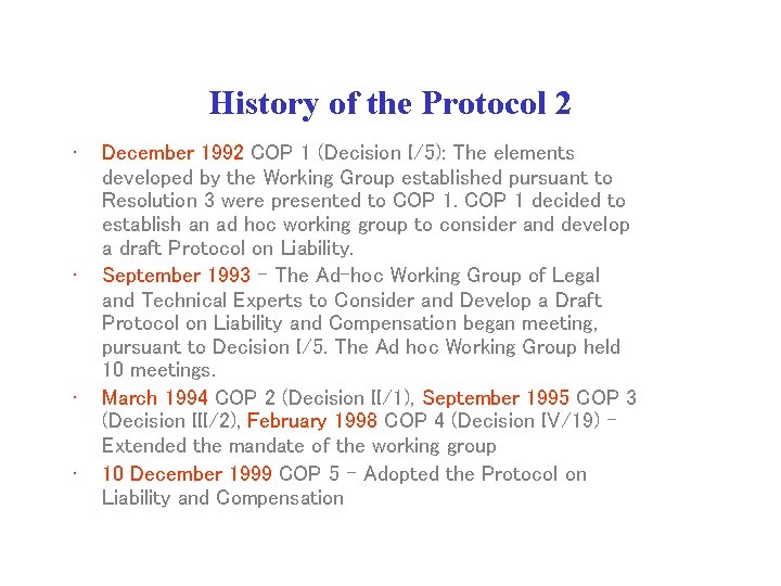 History of the Protocol 2 • • December 1992 COP 1 (Decision I/5): The History of the Protocol 2 • • December 1992 COP 1 (Decision I/5): The