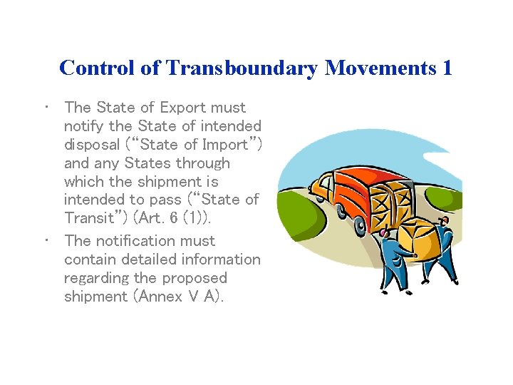 Control of Transboundary Movements 1 • The State of Export must notify the State Control of Transboundary Movements 1 • The State of Export must notify the State