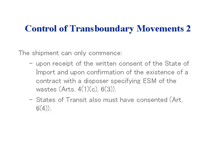 Control of Transboundary Movements 2 The shipment can only commence: – upon receipt of Control of Transboundary Movements 2 The shipment can only commence: – upon receipt of