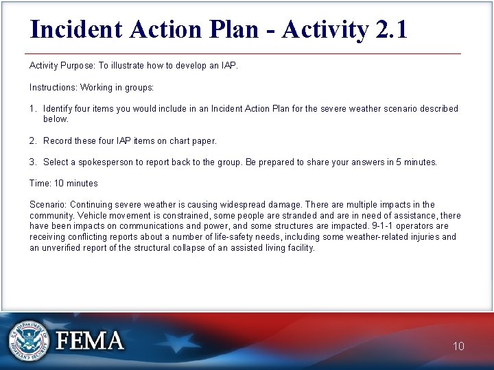 Incident Action Plan - Activity 2. 1 Activity Purpose: To illustrate how to develop
