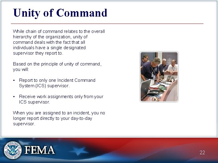 Unity of Command While chain of command relates to the overall hierarchy of the
