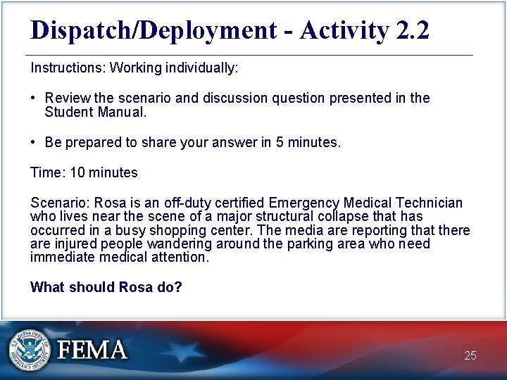 Dispatch/Deployment - Activity 2. 2 Instructions: Working individually: • Review the scenario and discussion