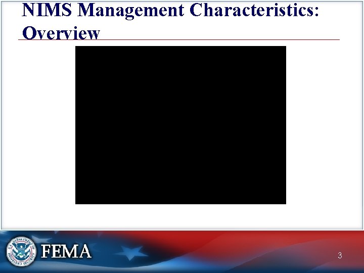 NIMS Management Characteristics: Overview 3 