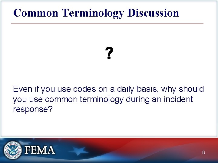 Common Terminology Discussion Even if you use codes on a daily basis, why should