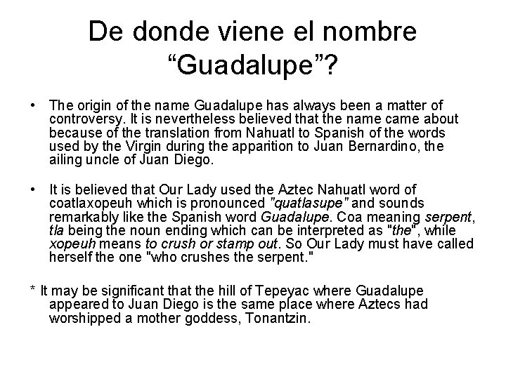 De donde viene el nombre “Guadalupe”? • The origin of the name Guadalupe has