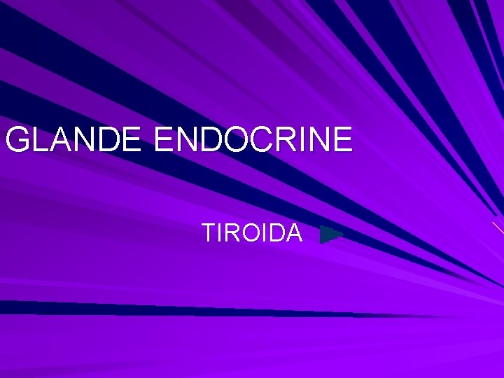 GLANDE ENDOCRINE TIROIDA 