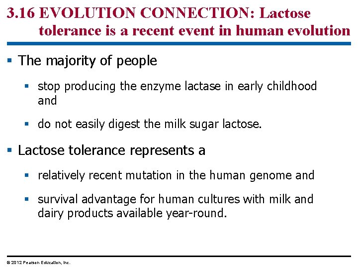 3. 16 EVOLUTION CONNECTION: Lactose tolerance is a recent event in human evolution §