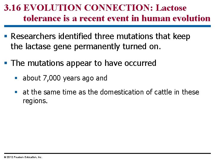 3. 16 EVOLUTION CONNECTION: Lactose tolerance is a recent event in human evolution §