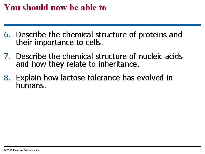 You should now be able to 6. Describe the chemical structure of proteins and