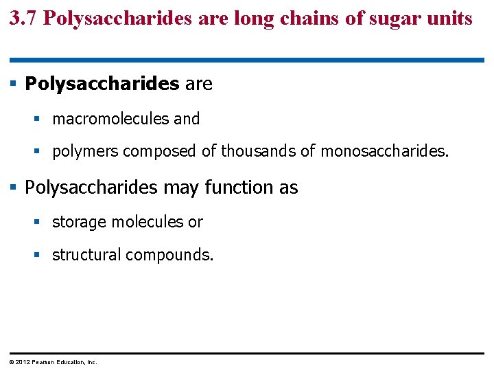 3. 7 Polysaccharides are long chains of sugar units § Polysaccharides are § macromolecules