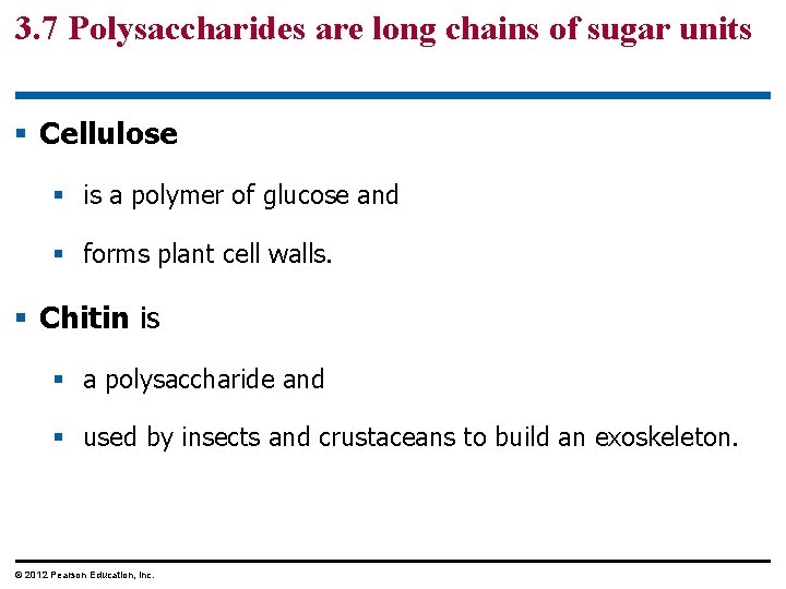 3. 7 Polysaccharides are long chains of sugar units § Cellulose § is a