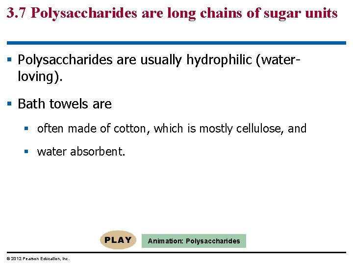 3. 7 Polysaccharides are long chains of sugar units § Polysaccharides are usually hydrophilic
