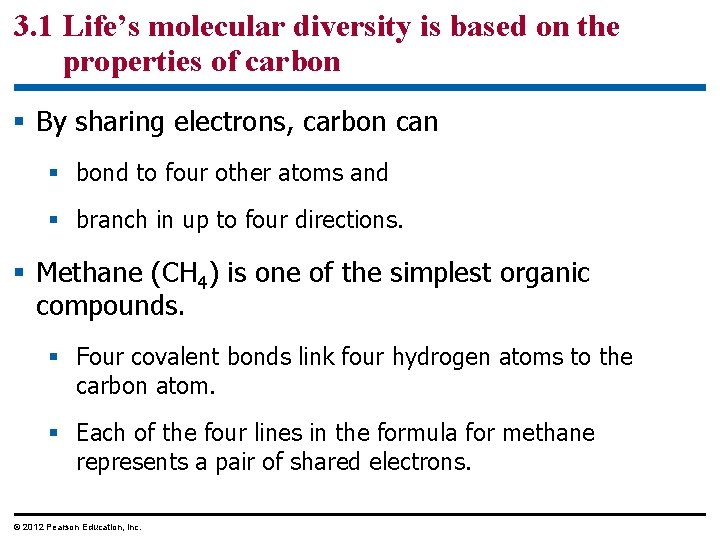 3. 1 Life’s molecular diversity is based on the properties of carbon § By