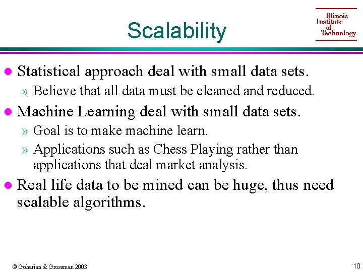 Scalability l Statistical approach deal with small data sets. » Believe that all data