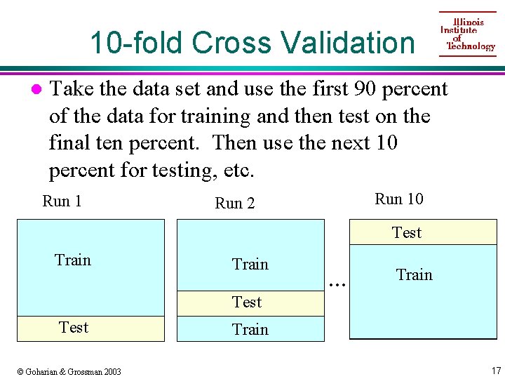 10 -fold Cross Validation l Take the data set and use the first 90
