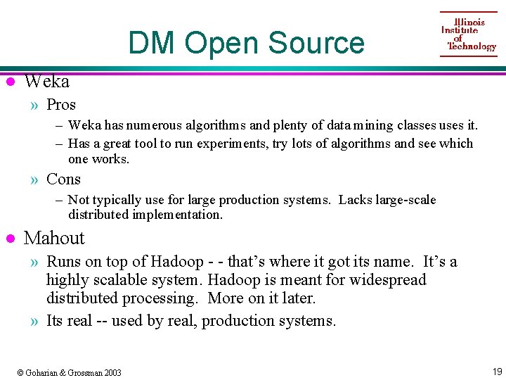 DM Open Source l Weka » Pros – Weka has numerous algorithms and plenty