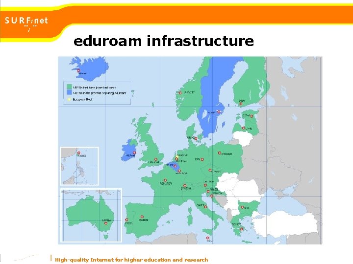 eduroam infrastructure High-quality Internet for higher education and research eduroam infrastructure High-quality Internet for higher education and research