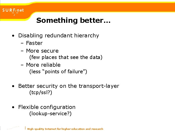 Something better… • Disabling redundant hierarchy – Faster – More secure (few places that Something better… • Disabling redundant hierarchy – Faster – More secure (few places that