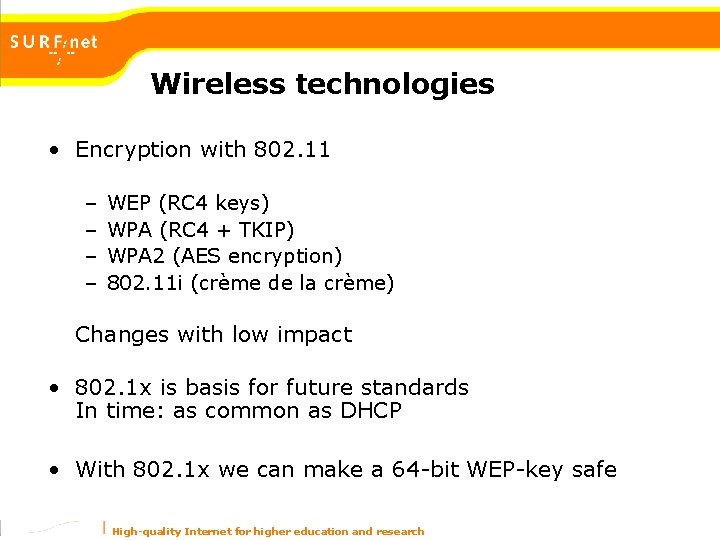 Wireless technologies • Encryption with 802. 11 – – WEP (RC 4 keys) WPA Wireless technologies • Encryption with 802. 11 – – WEP (RC 4 keys) WPA