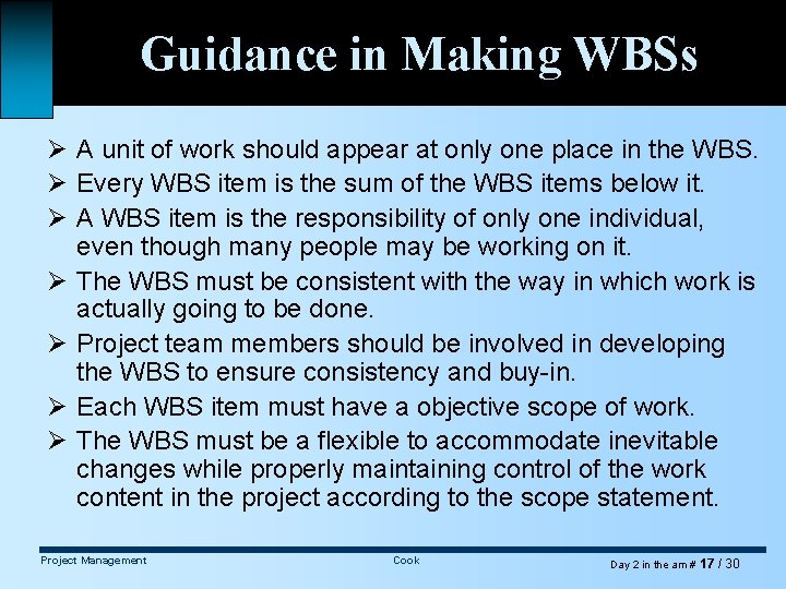 Guidance in Making WBSs Ø A unit of work should appear at only one