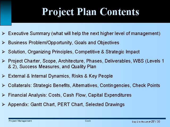 Project Plan Contents Ø Executive Summary (what will help the next higher level of