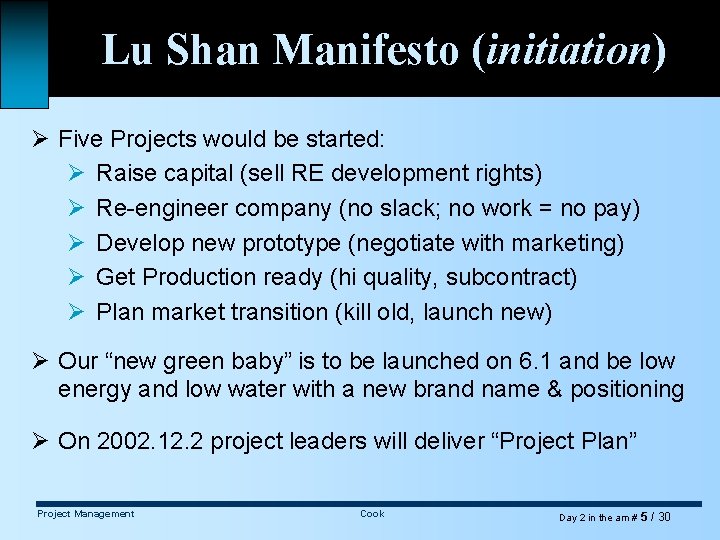 Lu Shan Manifesto (initiation) Ø Five Projects would be started: Ø Raise capital (sell