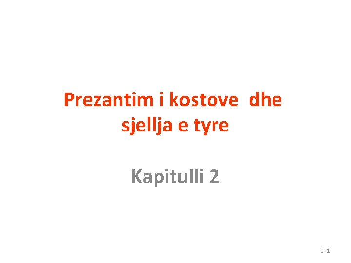 Prezantim i kostove dhe sjellja e tyre Kapitulli 2 1 - 1 