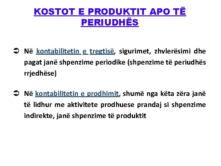 KOSTOT E PRODUKTIT APO TË PERIUDHËS Ü Në kontabilitetin e tregtisë, sigurimet, zhvlerësimi dhe