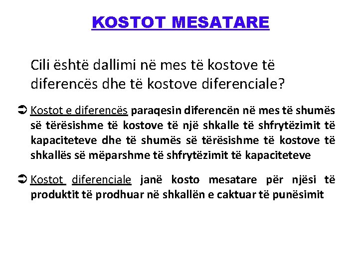 KOSTOT MESATARE Cili është dallimi në mes të kostove të diferencës dhe të kostove