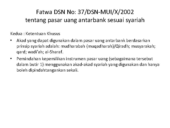 Fatwa DSN No: 37/DSN-MUI/X/2002 tentang pasar uang antarbank sesuai syariah Kedua : Ketentuan Khusus