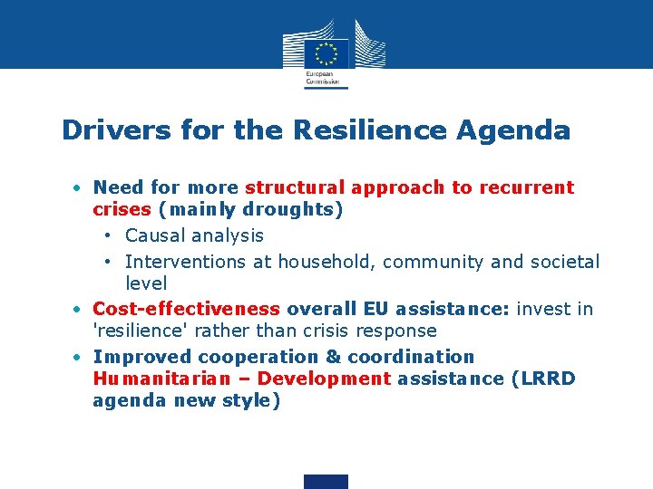Drivers for the Resilience Agenda • Need for more structural approach to recurrent crises