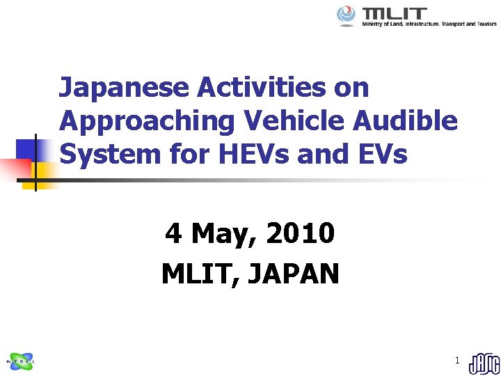 Japanese Activities on Approaching Vehicle Audible System for HEVs and EVs 4 May, 2010