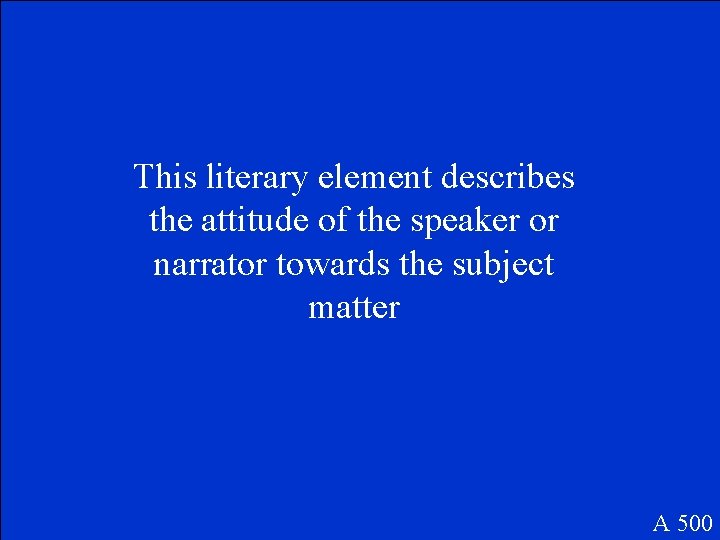 This literary element describes the attitude of the speaker or narrator towards the subject