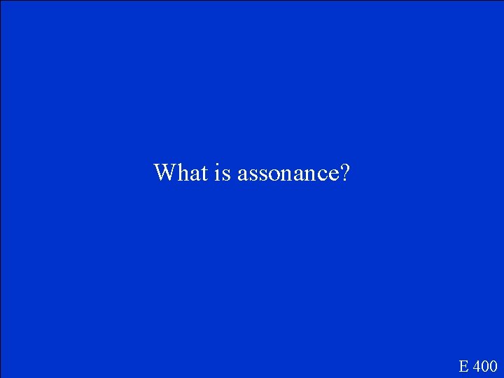 What is assonance? E 400 