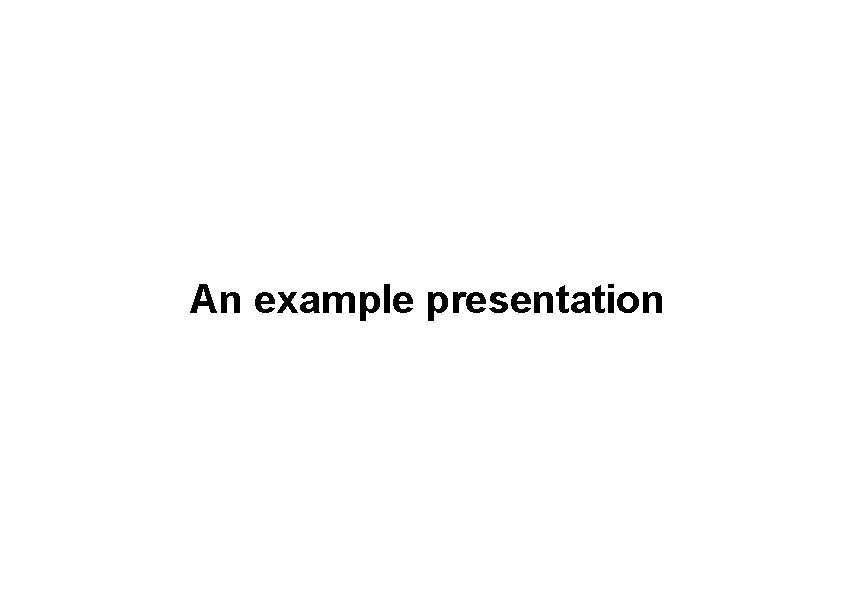 An example presentation 16 