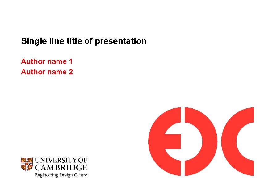 Single line title of presentation Author name 1 Author name 2 
