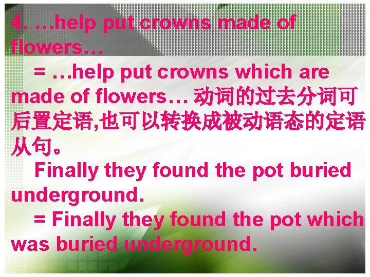 4. …help put crowns made of flowers… = …help put crowns which are made