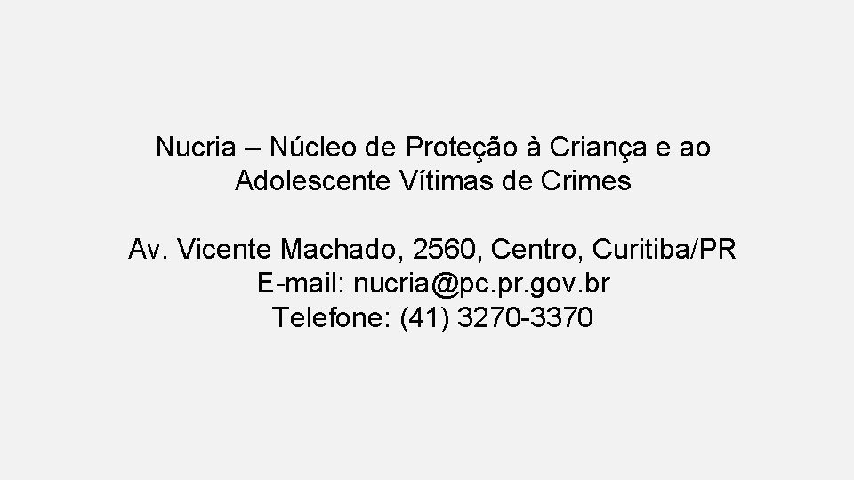 Nucria – Núcleo de Proteção à Criança e ao Adolescente Vítimas de Crimes Av.