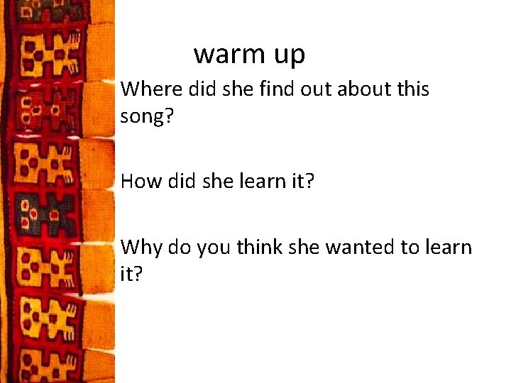 warm up Where did she find out about this song? How did she learn
