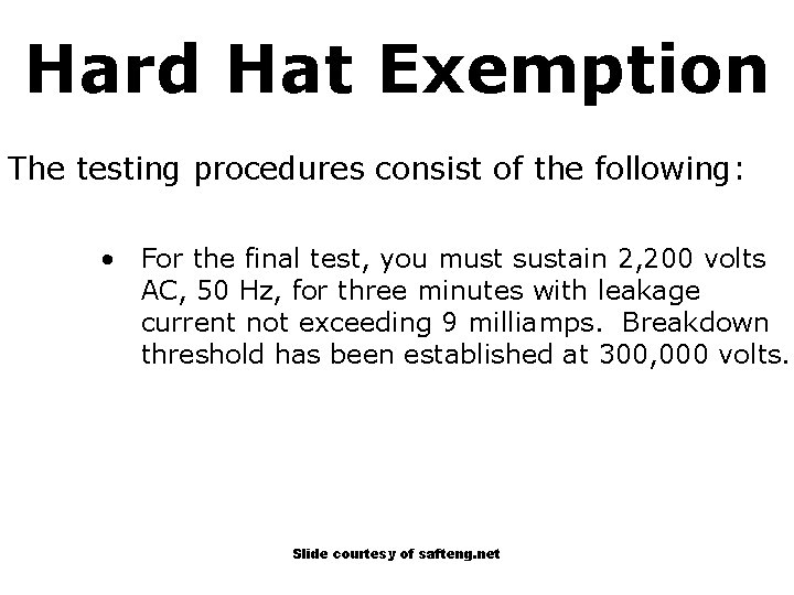 Hard Hat Exemption The testing procedures consist of the following: • For the final