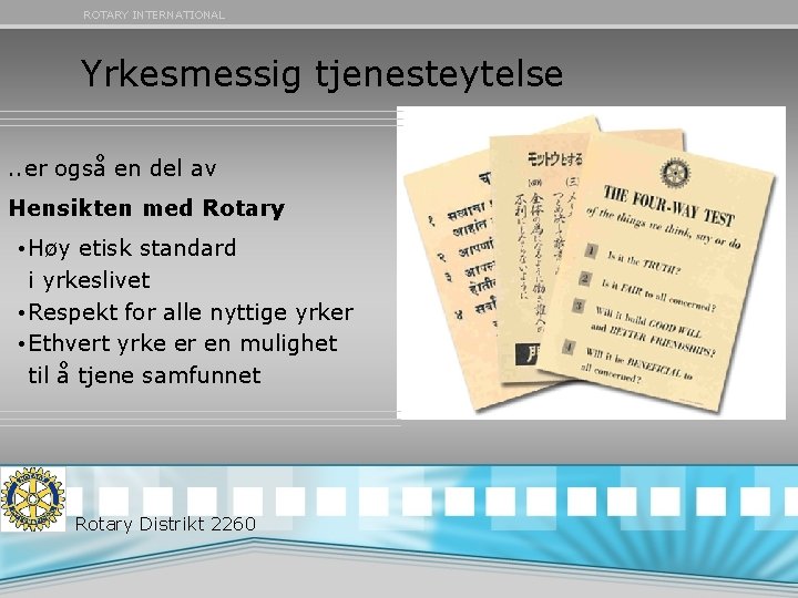 ROTARY INTERNATIONAL Yrkesmessig tjenesteytelse. . er også en del av Hensikten med Rotary •