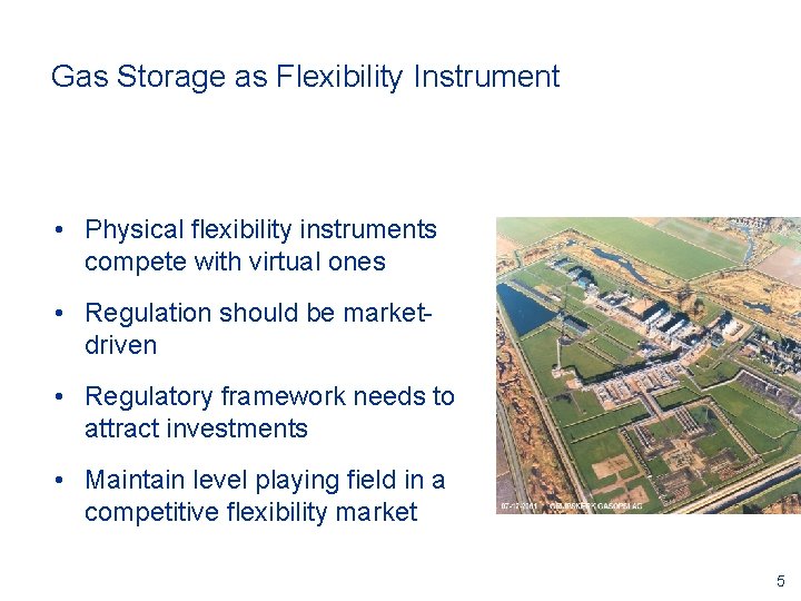Gas Storage as Flexibility Instrument • Physical flexibility instruments compete with virtual ones •