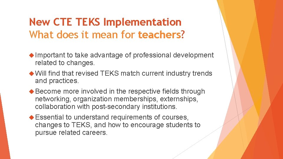 New CTE TEKS Implementation What does it mean for teachers? Important to take advantage