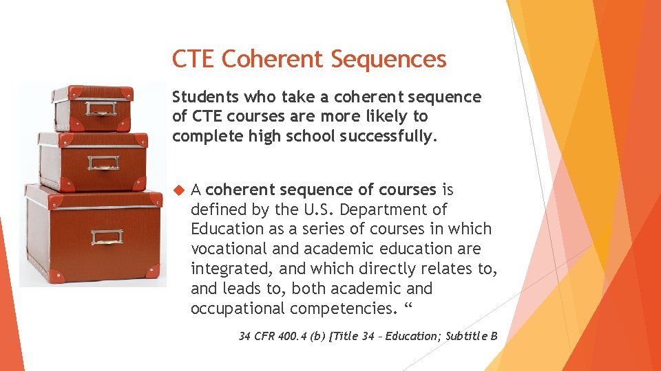 CTE Coherent Sequences Students who take a coherent sequence of CTE courses are more